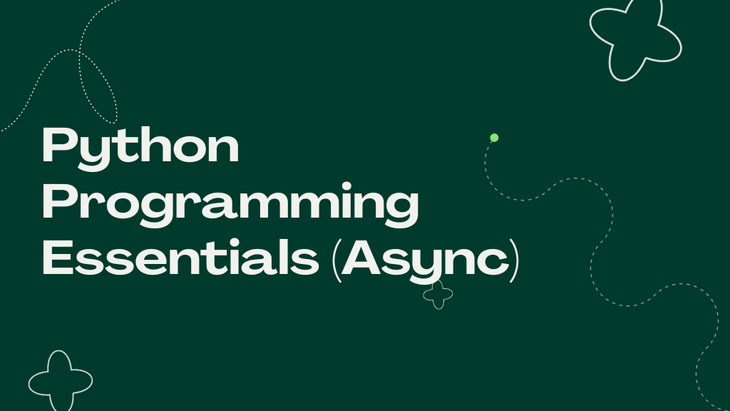 Cyber - Python Programming Essentials (Async)