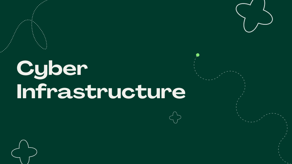 Cyber - Cyber Infrastructure