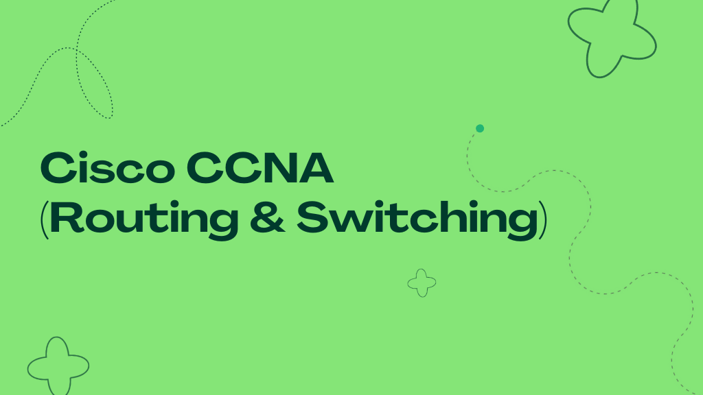 Cisco CCNA (Routing & Switching)